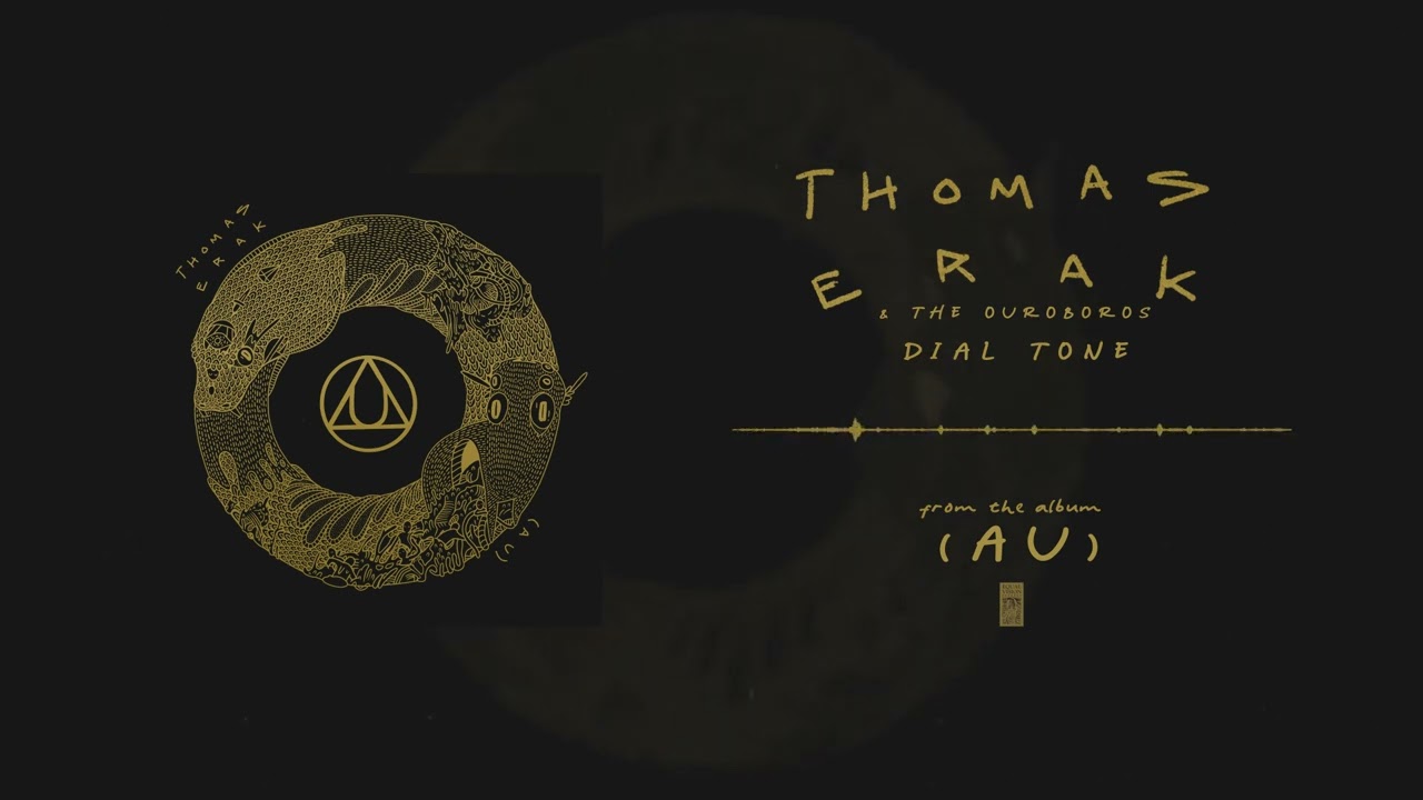 Thomas Erak & The Ouroboros - Dial Tone