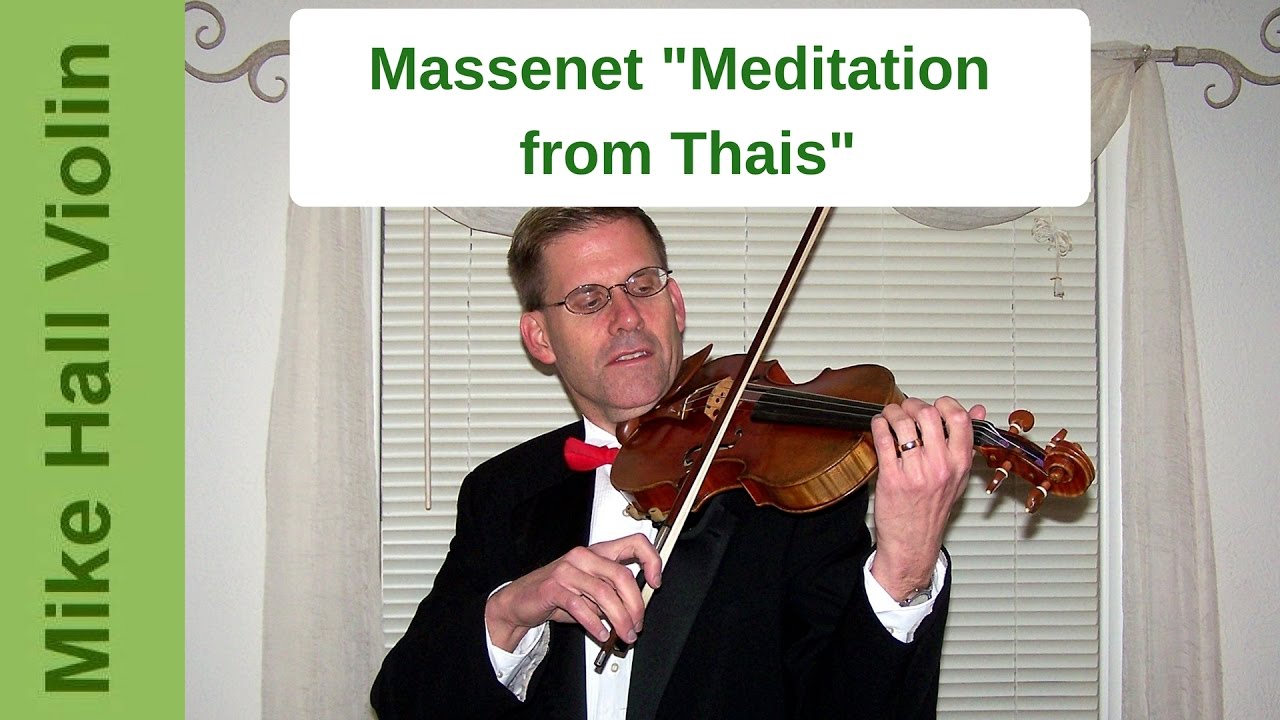 Massenet - Meditation from Thais - performed by Mike Hall, violin