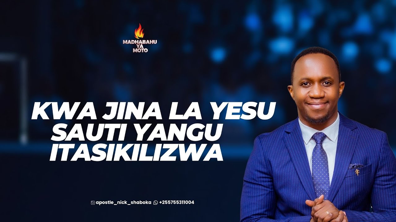KWA JINA LA YESU SAUTI YANGU ITASIKILIZWA