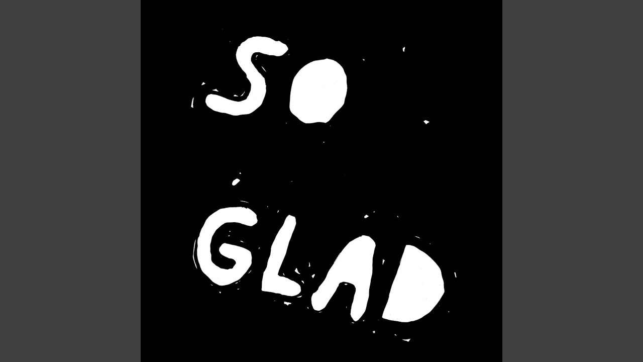 So Glad (Original Mix)
