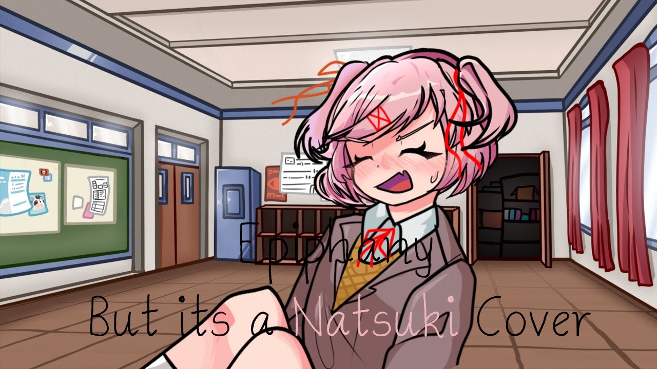 Its not like I like you or anything! (Epiphany but Natsuki sings it)