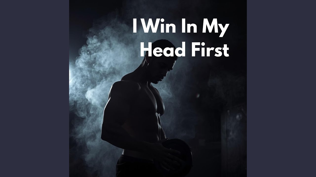 I Win In My Head First