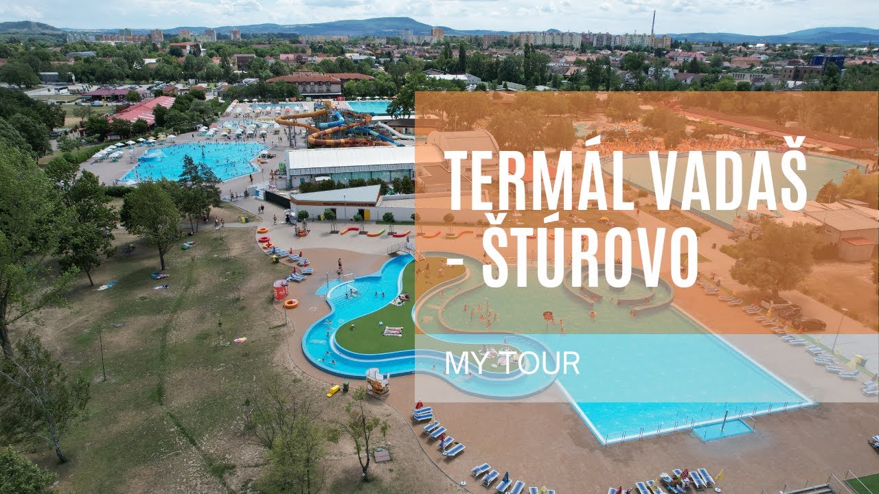 Termálne kúpalisko VADAŠ - Štúrovo - Južné Slovensko