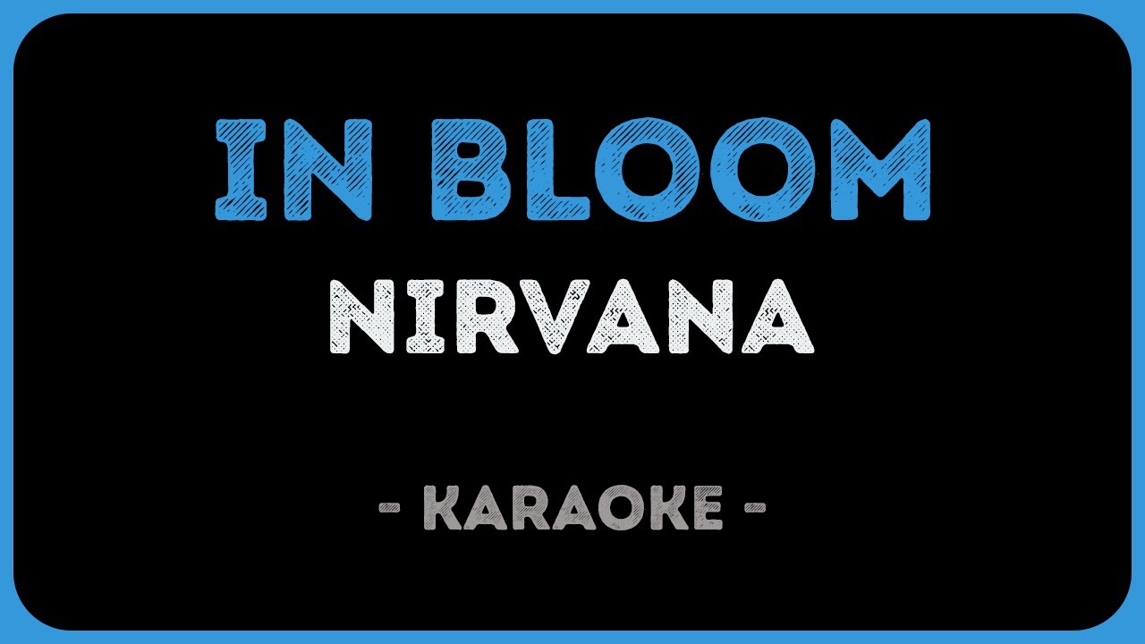 Nirvana - In Bloom (Karaoke)