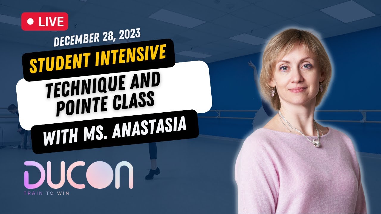 Technique & Pointe Class with Ms. Anastasia | DUCON Winter