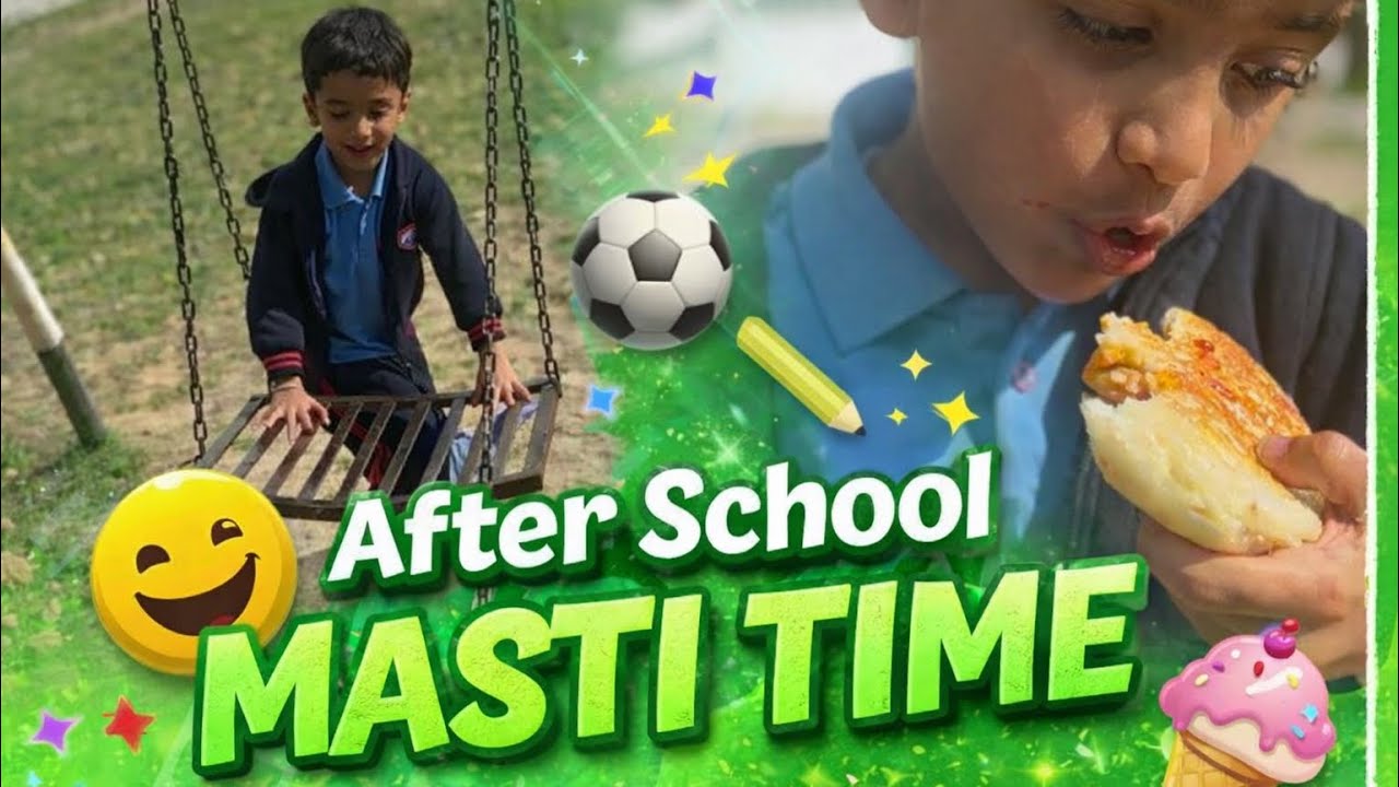 After School Masti Time | Fun & Food with Daksh | After School Masti Time ⚽ | Play,Swing & Snack Fun