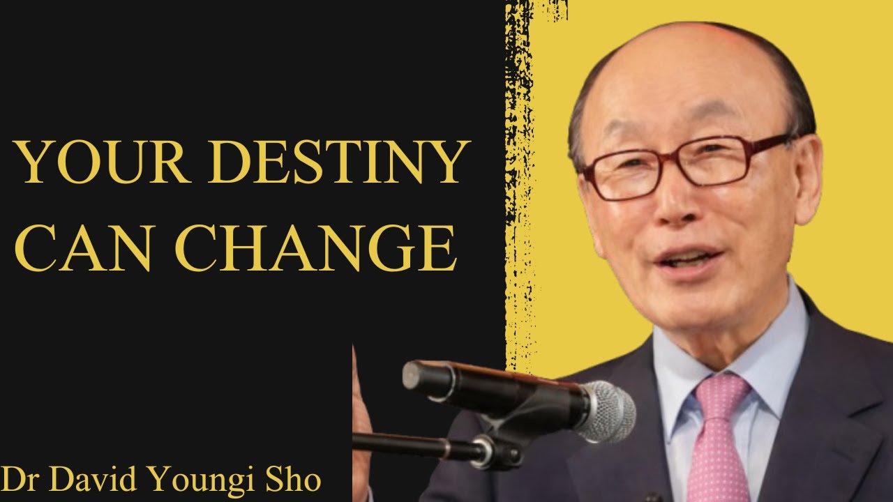 Faith That Changes Destiny – Dr. David Yonggi Cho