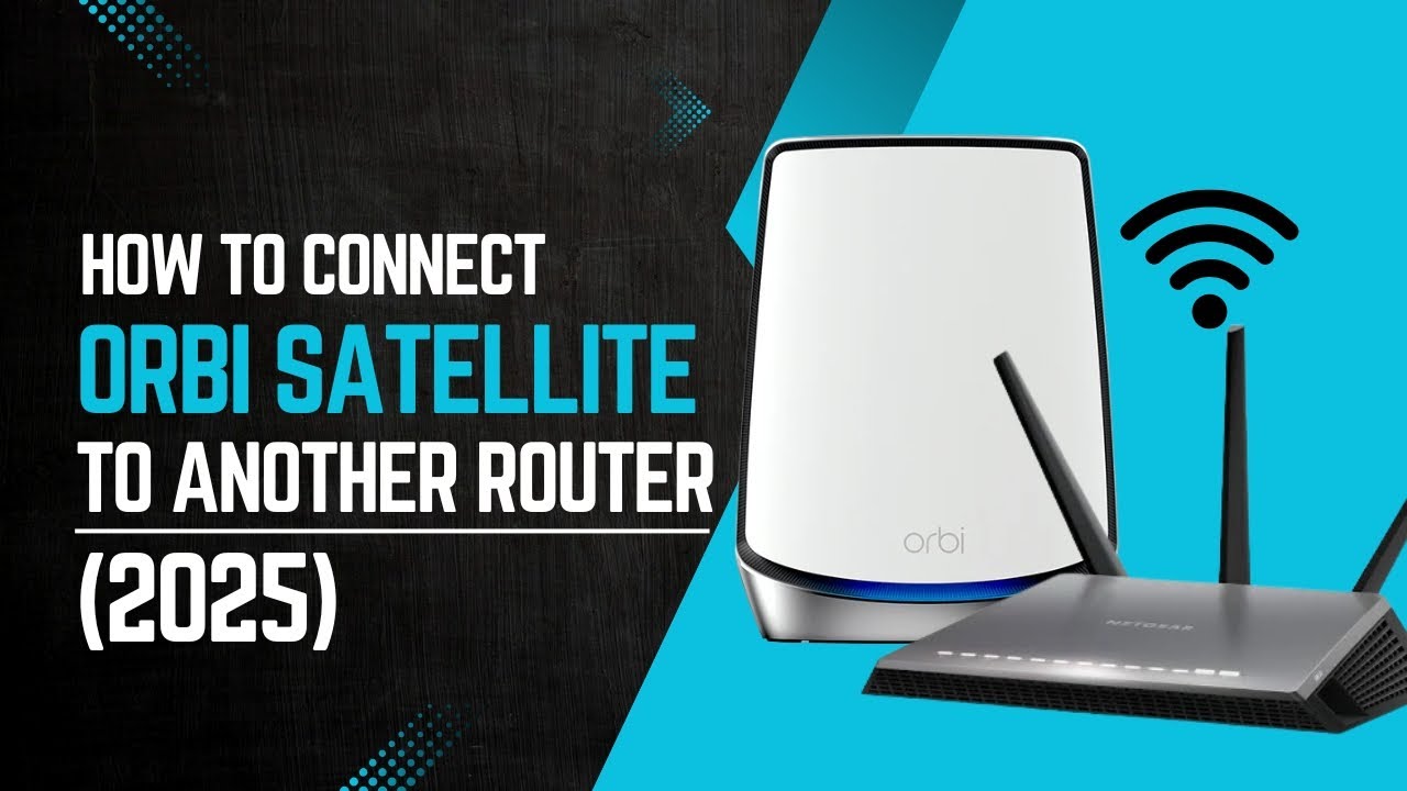 How To Connect Orbi Satellite to Another Router 2025