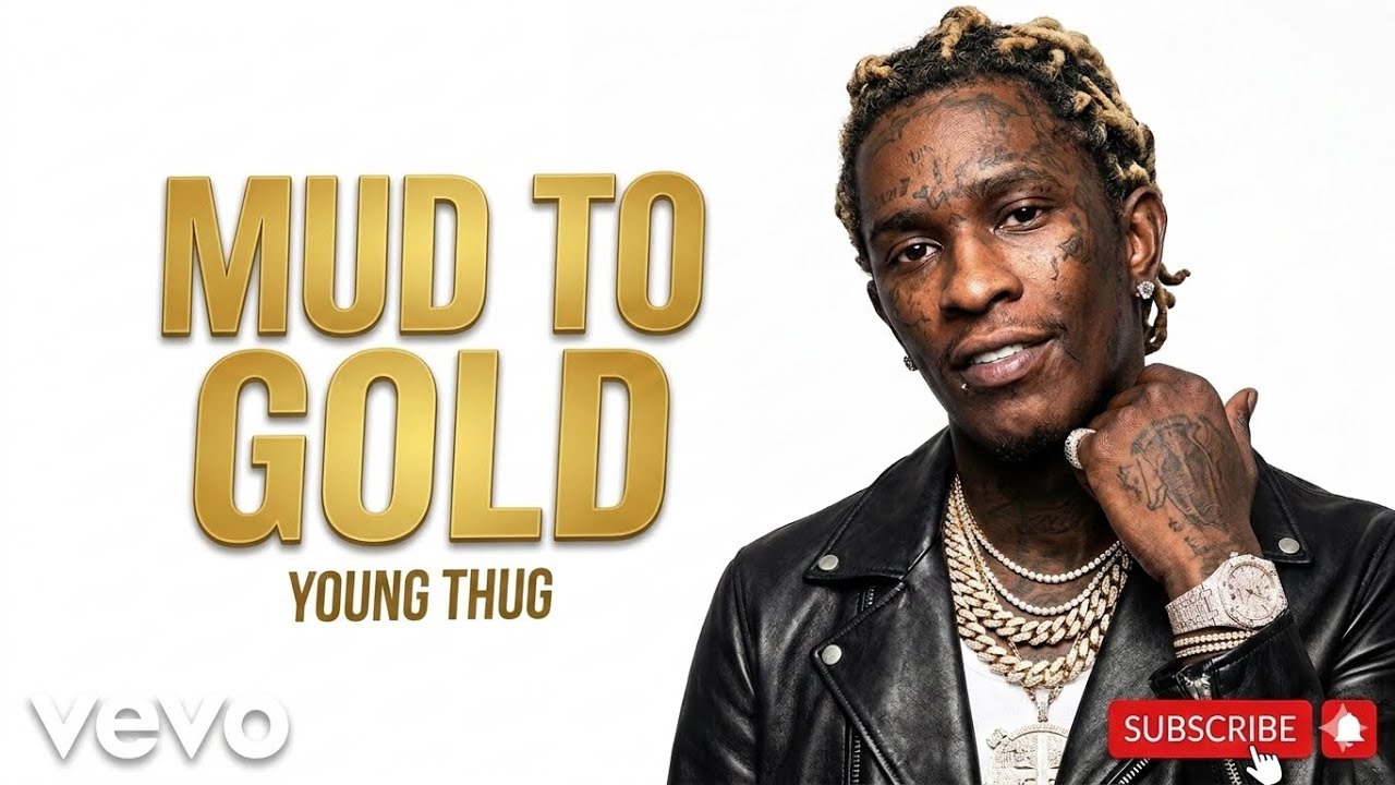 Young Thug - Mud to Gold