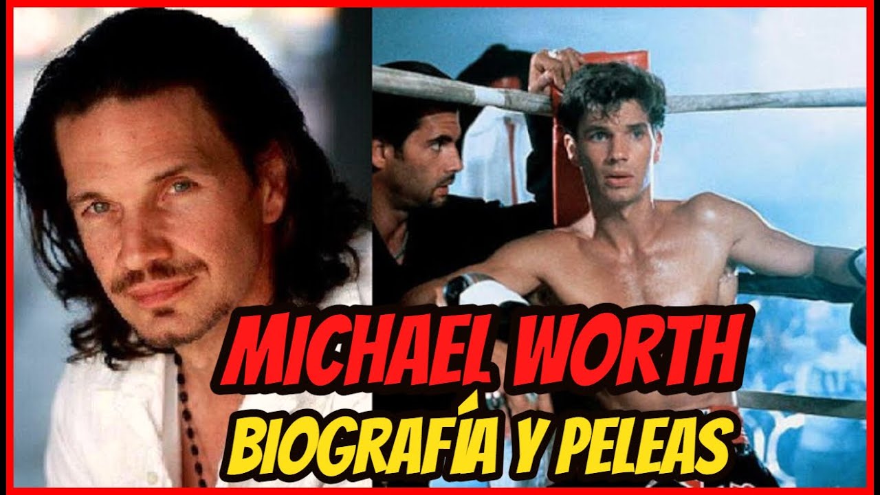 MICHAEL WORTH BIOGRAF&Iacute;A y PELEAS en el CINE. 🥊