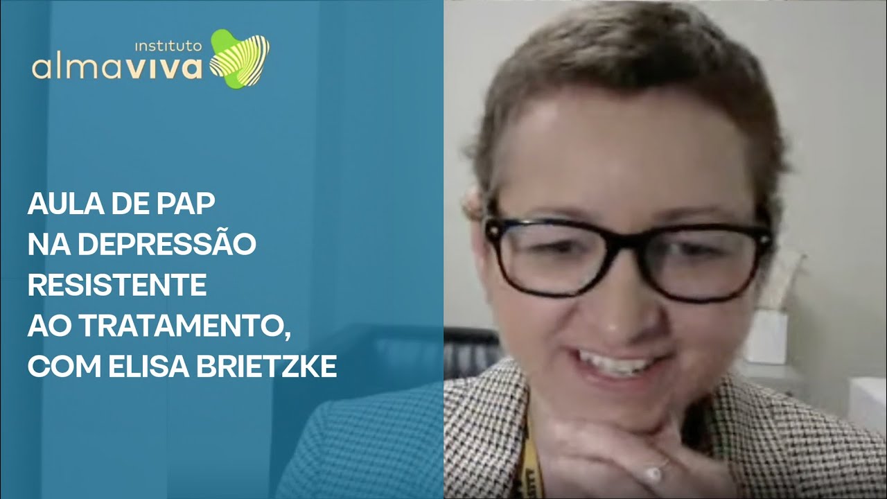 Aula de PAP na Depressão Resistente ao Tratamento com Elisa Brietzke