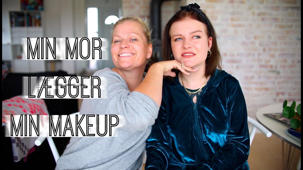 MIN MOR LÆGGER MIN MAKEUP