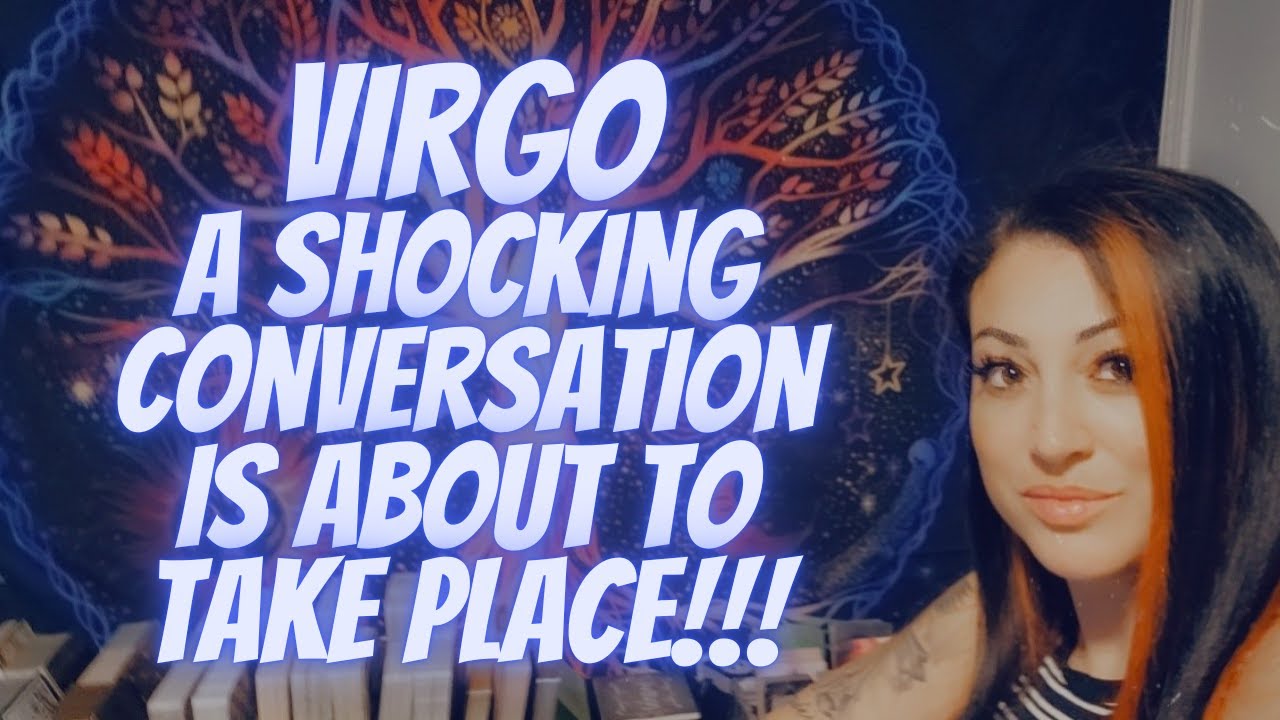 VIRGO💖A Shocking Conversation Is About To Take Place!!!