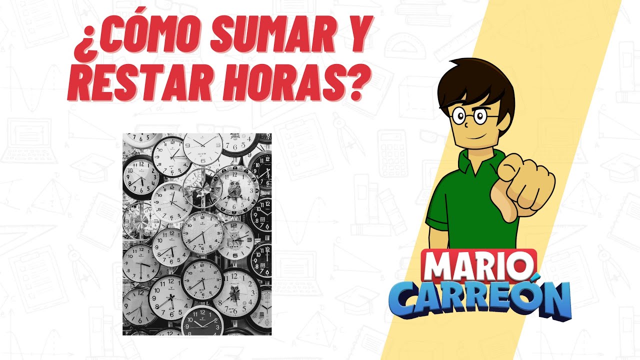 ⏰ ¿Cómo sumar y restar horas? ➕ ⌚