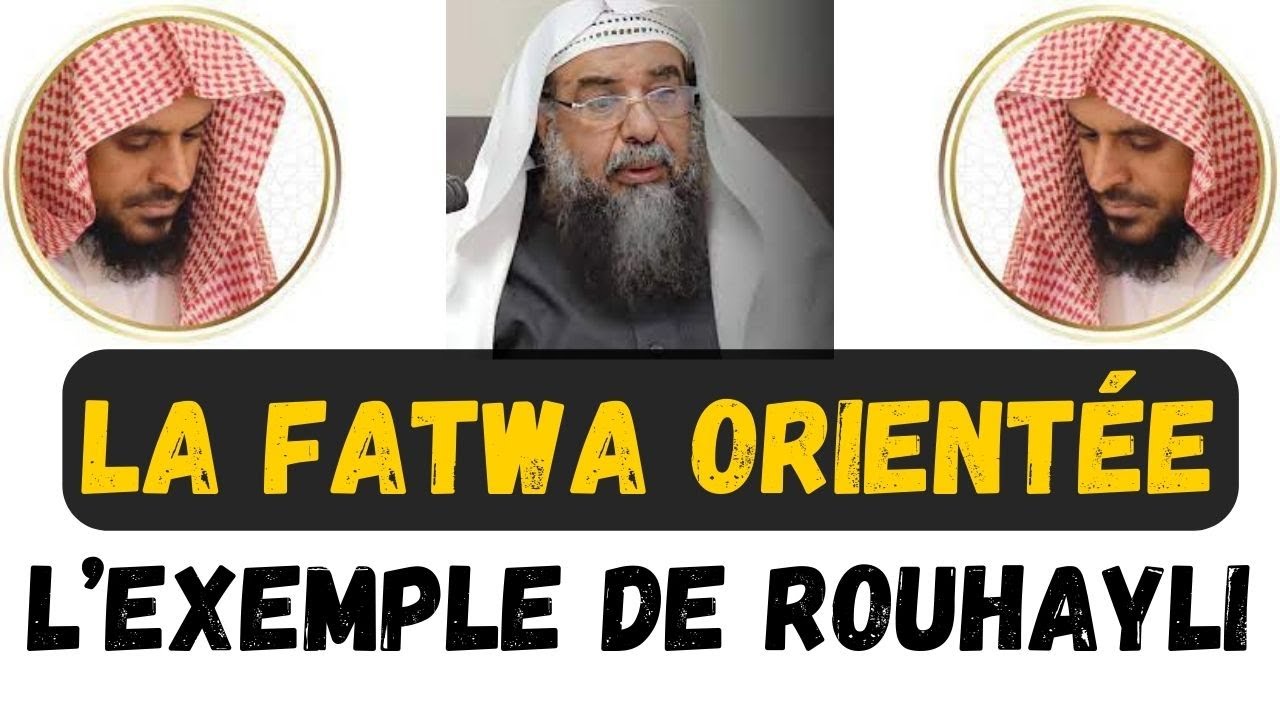 LA FATWA ORIENTÉE: L'EXEMPLE DE SOULEYMANE AR-ROUHEYLI par L'IMAM ABDEL'AZIZ AT-TARIFI