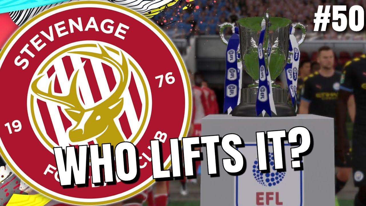 Fifa 20 Stevenage RTG Career Mode Ep 50 - Can We Win The Carabao Cup ?