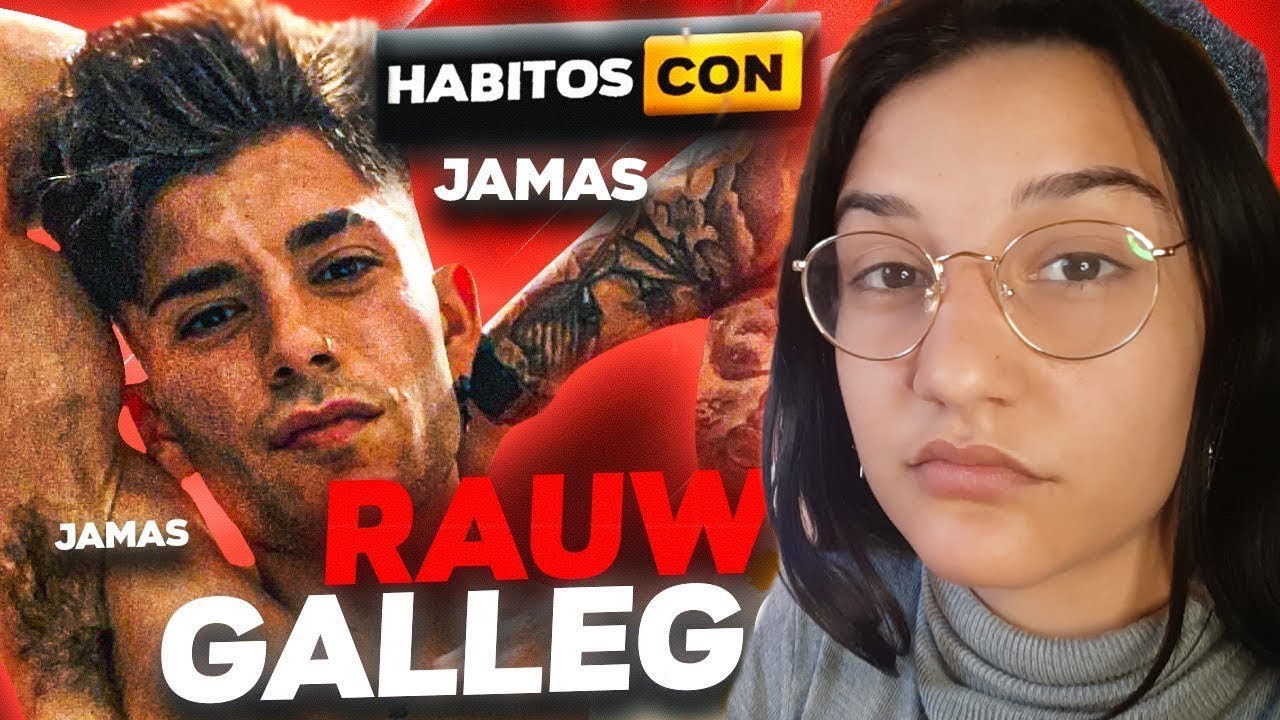LA PEOR REACCI&Oacute;N a *H&aacute;bitos con RAUW GALLEGO* de MOSTOPAPI