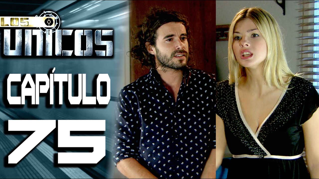 LOS ÚNICOS  - Capítulo 75 - ALTA DEFINICIÓN