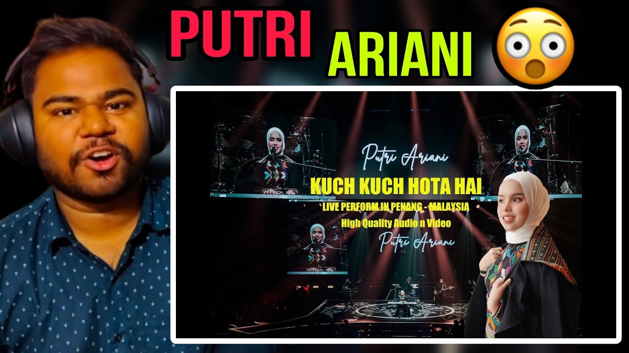 PUTRI ARIANI - KUCH KUCH HOTA HAI Reaction |(LIVE PERFORM)