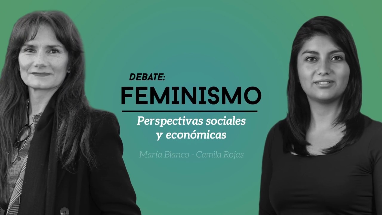DEBATE: María Blanco y Camila Rojas | Feminismo: perspectivas sociales y económicas