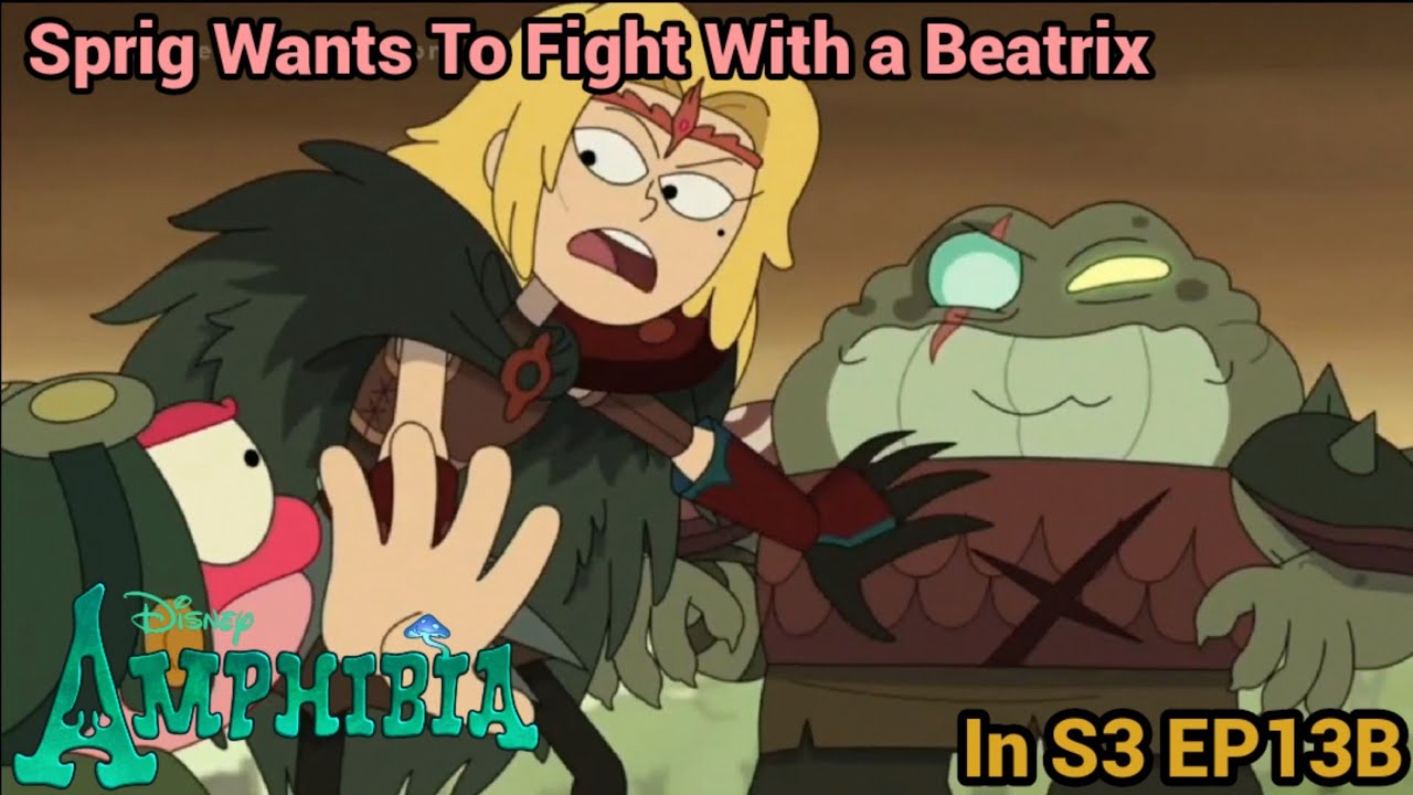 Sprig Wants To Fight With a Beatrix | Amphibia (S3 EP13B)