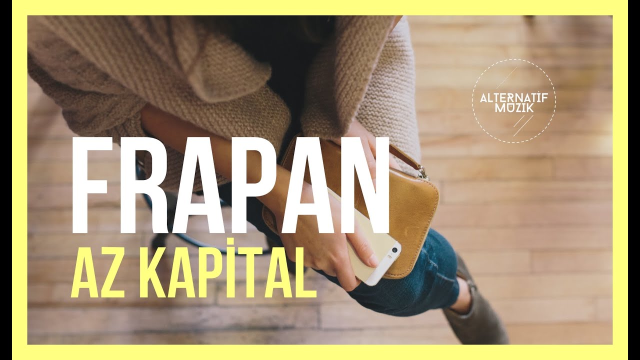 Frapan - Az Kapital #alternatifmuzik