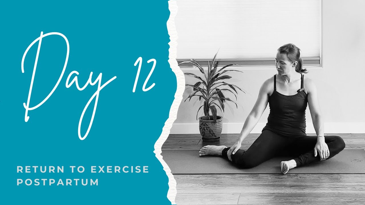 Postpartum Return to Exercise: Day 12