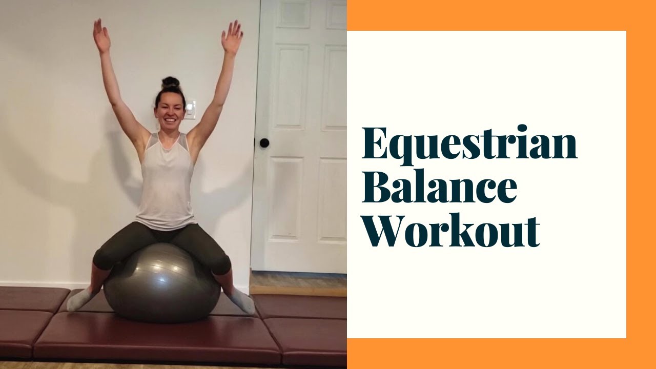 Exercise Ball Workout for Equestrian Balance