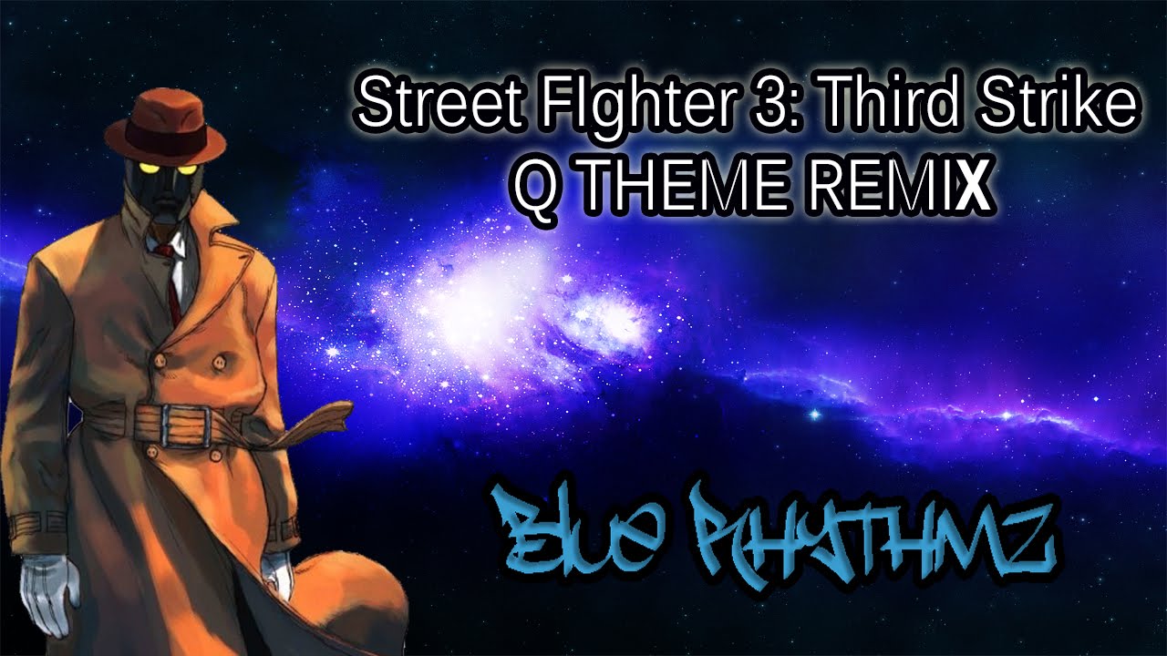 Street Fighter 3 Third Strike Q Theme Remix