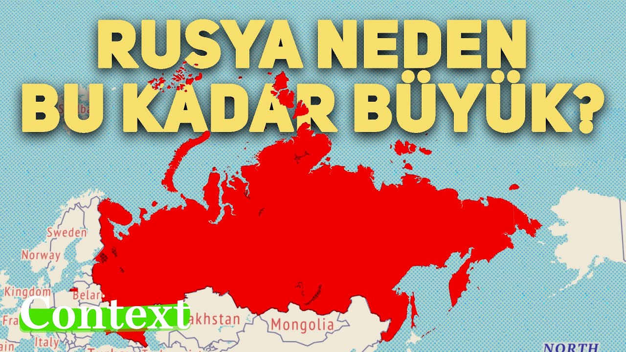 RUSYA NEDEN BU KADAR BÜYÜK