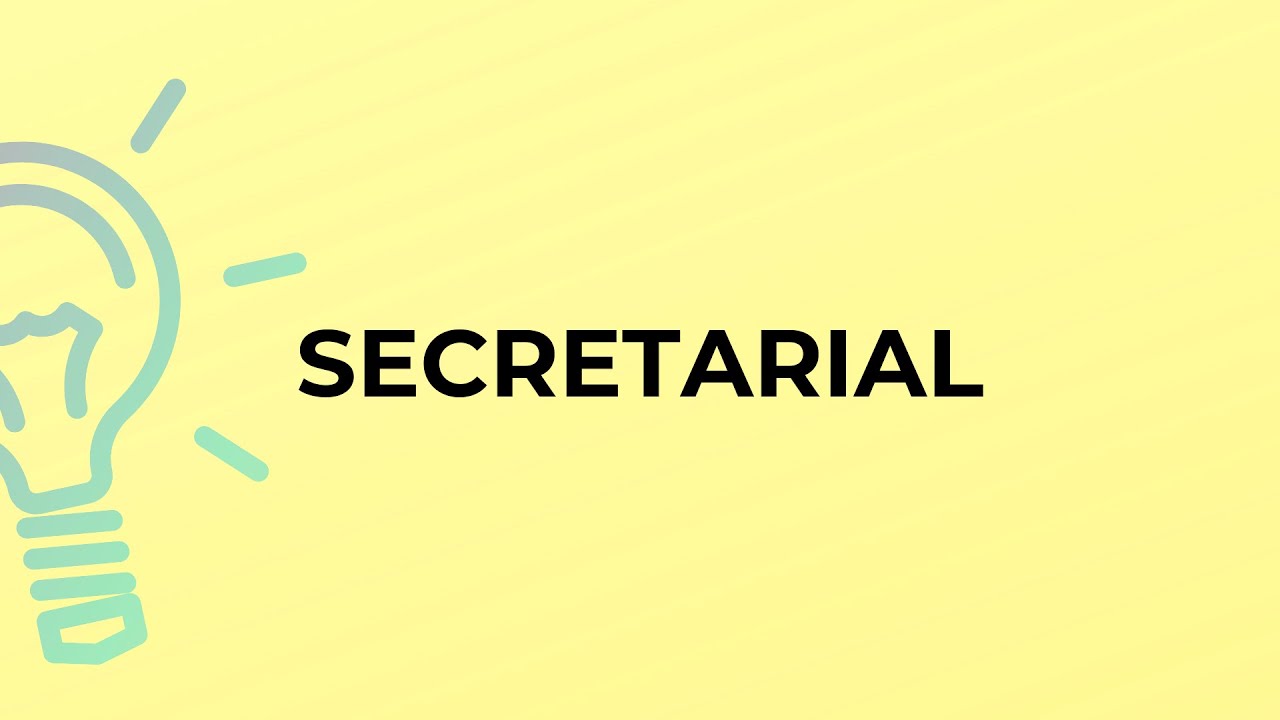 What is the meaning of the word SECRETARIAL?