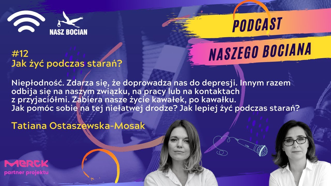 #12 Jak żyć z niepłodnością? Rozmowa z psycholożką, Tatianą Ostaszewską - Mosak