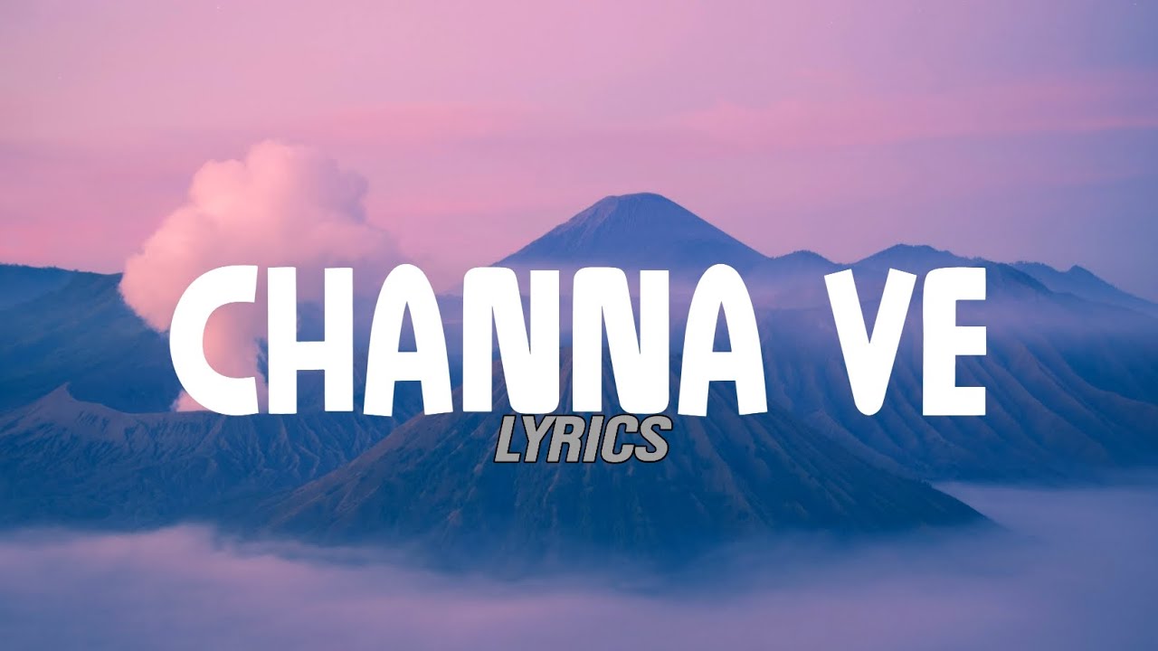 Channa ve lyrics