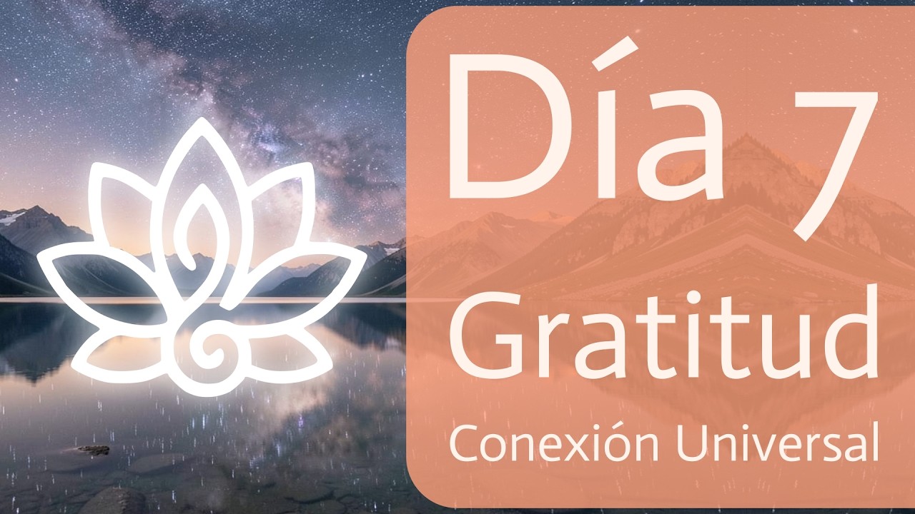La Conexión Secreta entre Tú y el Universo | Reto de Gratitud por la Naturaleza (Día 7)