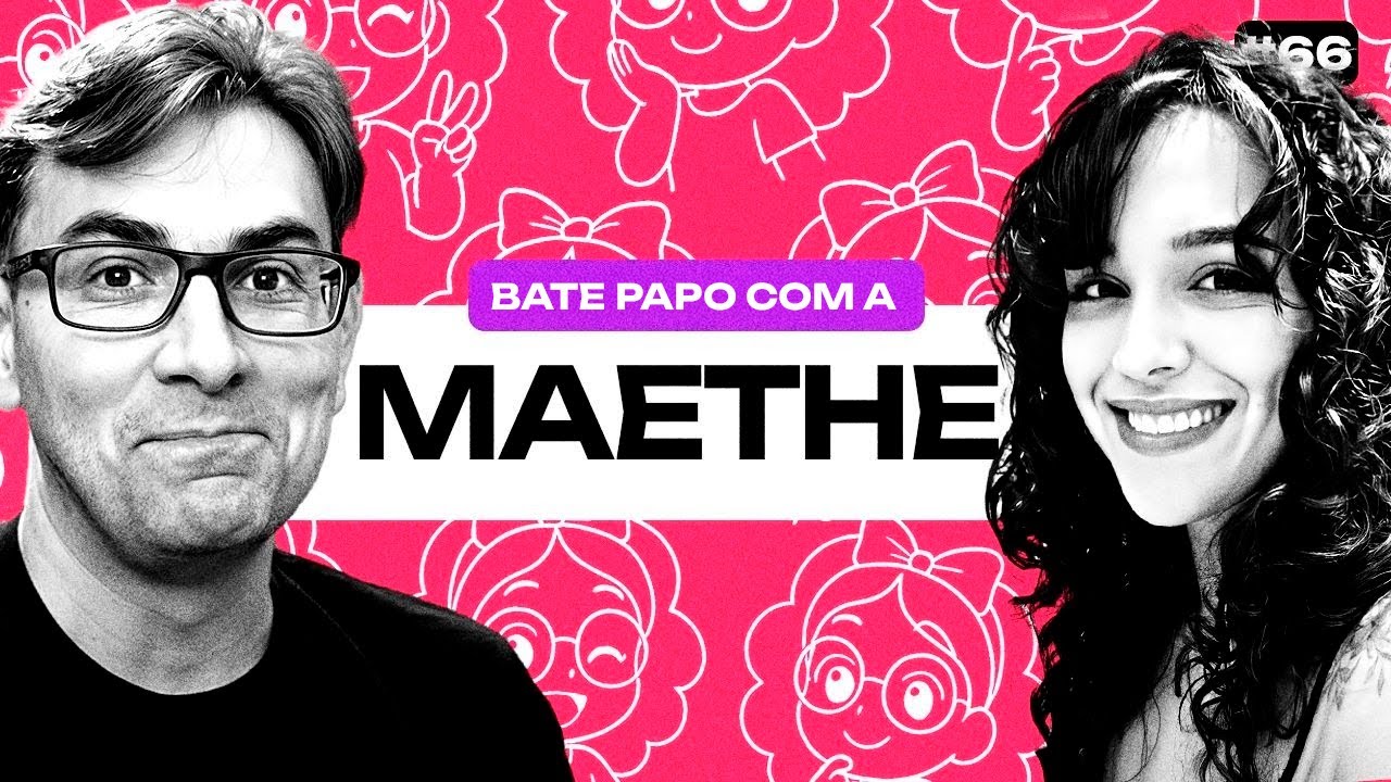 Bate-Papo Com Maethe | Ep. 66