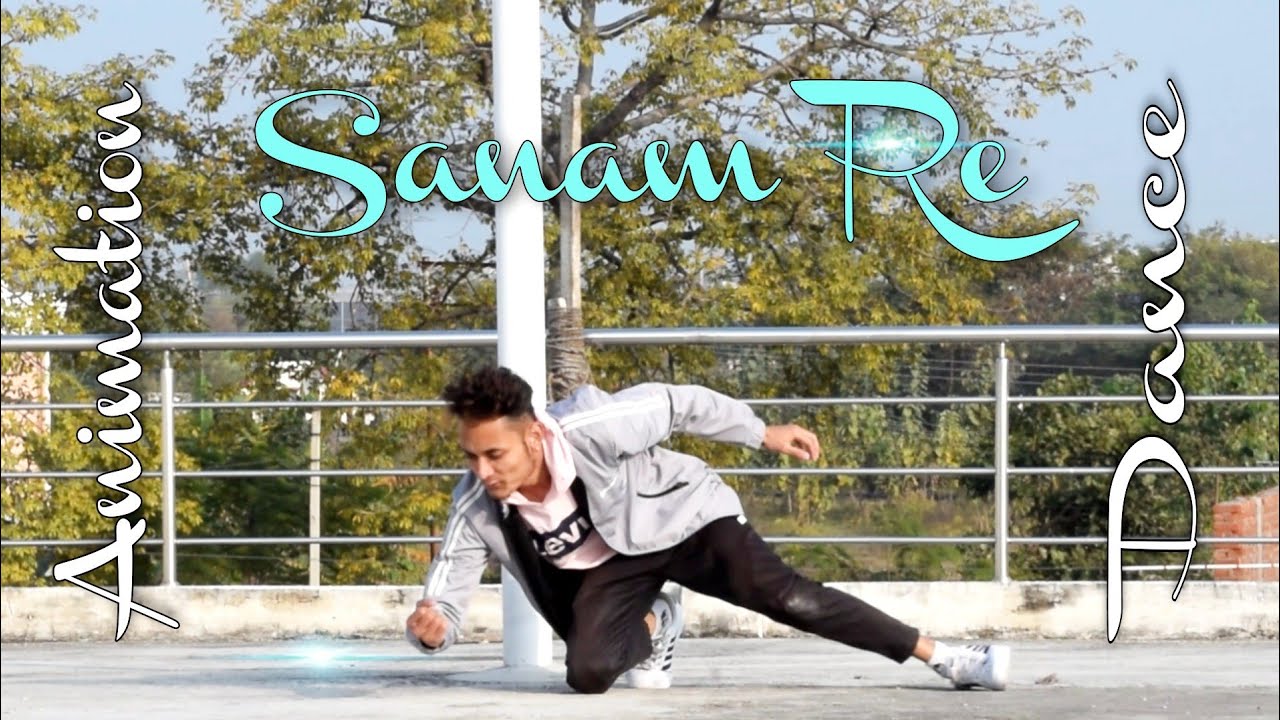 Sanam Re | Arjit Singh | Sumit Bora | Lirical Feel | Dance