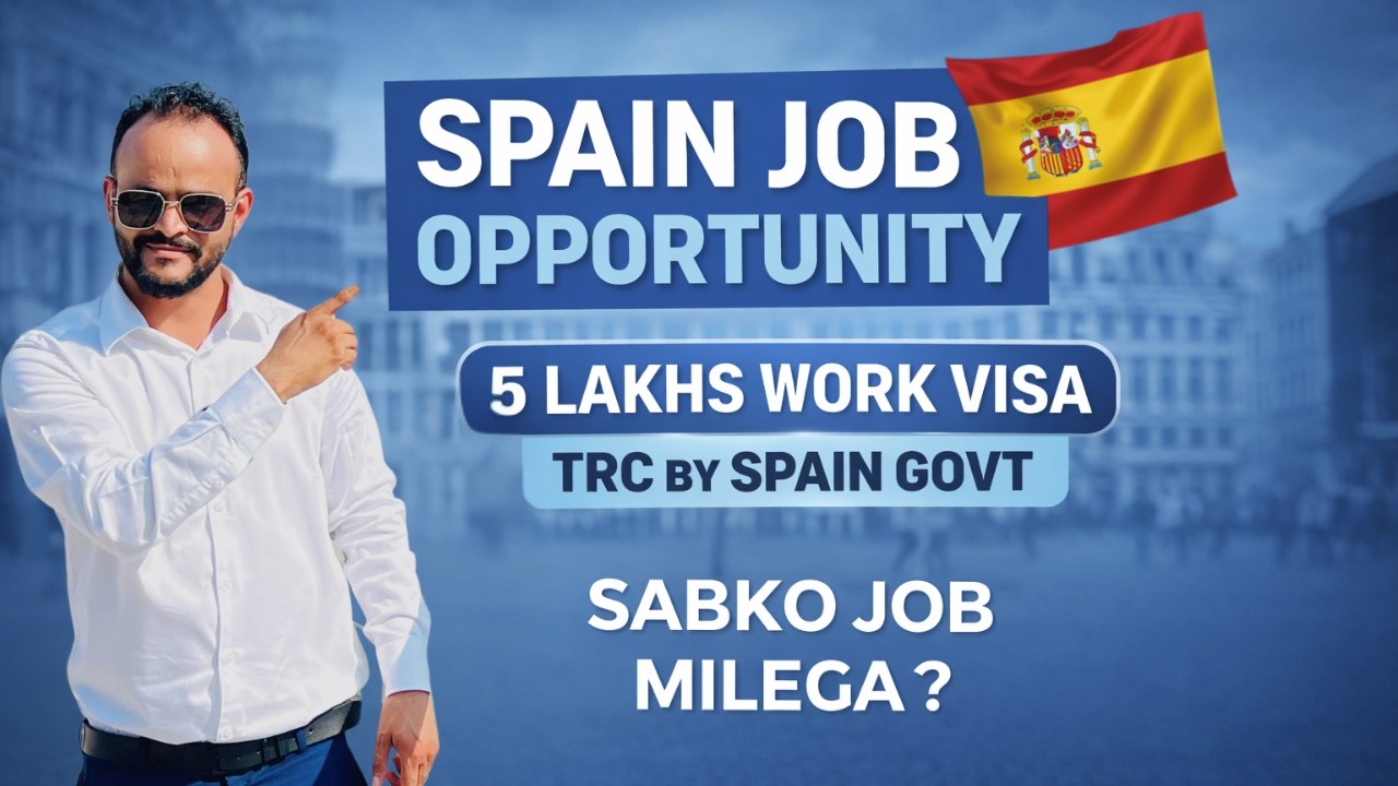 Spain Work Visa 2026 | 5 Lakhs Legal Status for Migrant | Spain Jobs for Indian | Tabrez Malik
