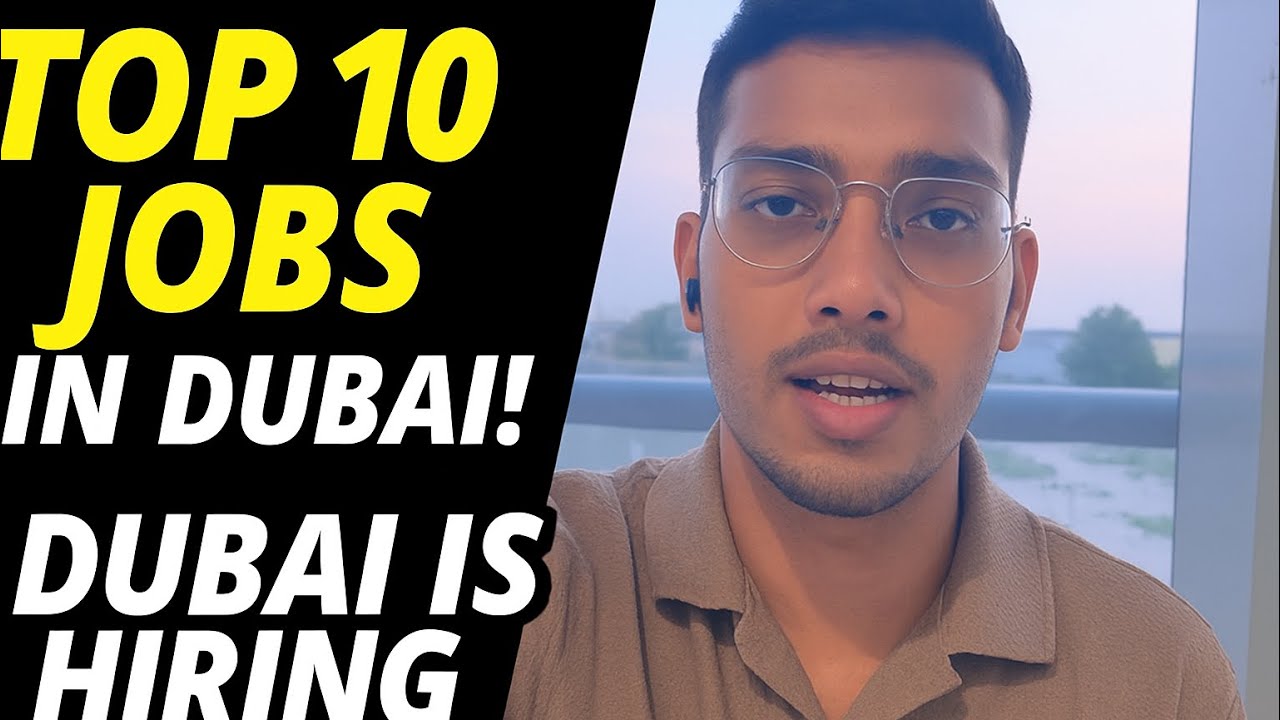 Top 10 Jobs in Dubai for Freshers & Experienced | Salary & Requirements