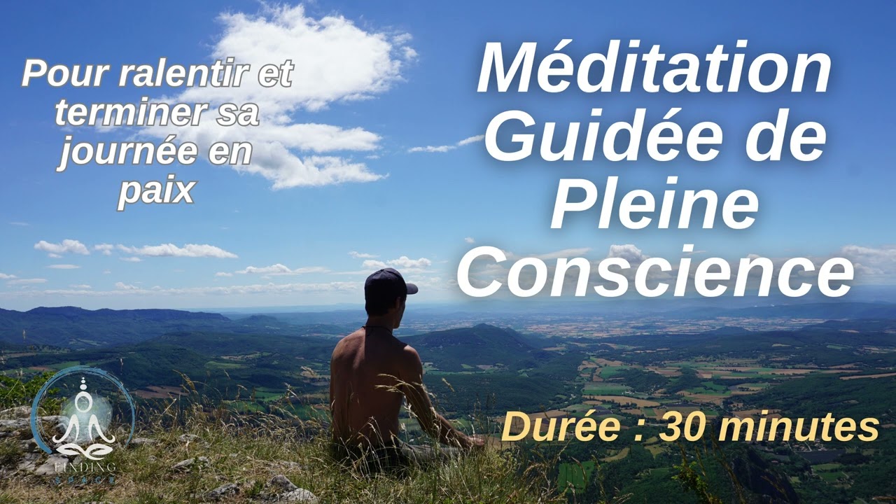 🌿 Méditation Guidée de Pleine Conscience — 30 minutes de paix, de clarté et de recentrage