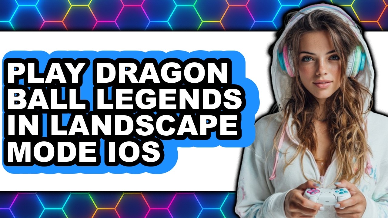How to Play Dragon Ball Legends in Landscape Mode Ios (full Guide)