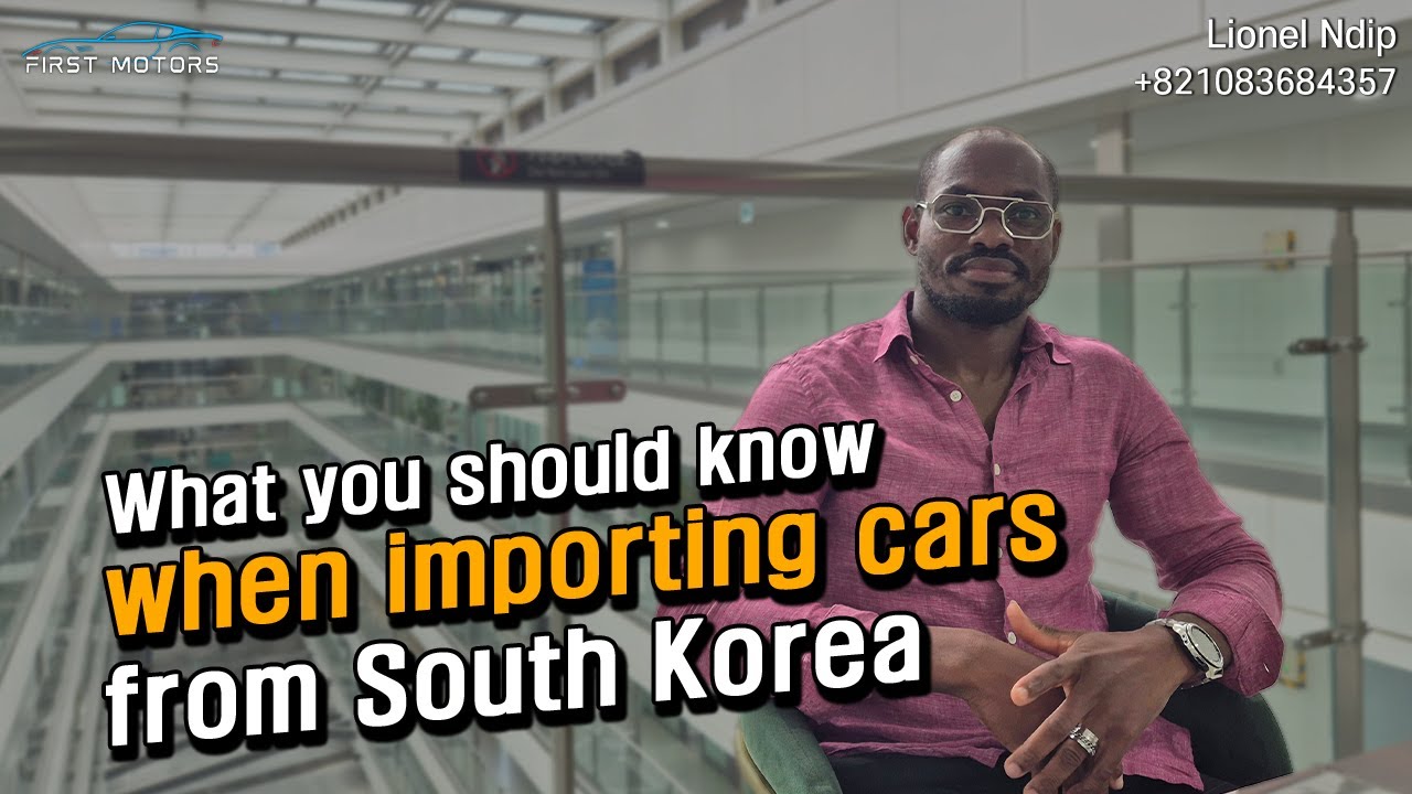 What you should know when importing cars from South Korea.