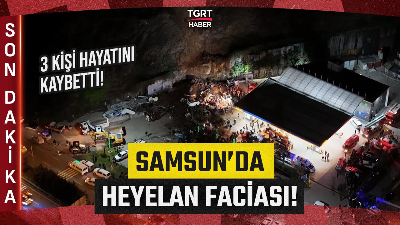 Samsun'da Heyelan Meydana Geldi: Enkaz Altında Kalan 3 Kişi Hayatını Kaybetti - TGRT Haber