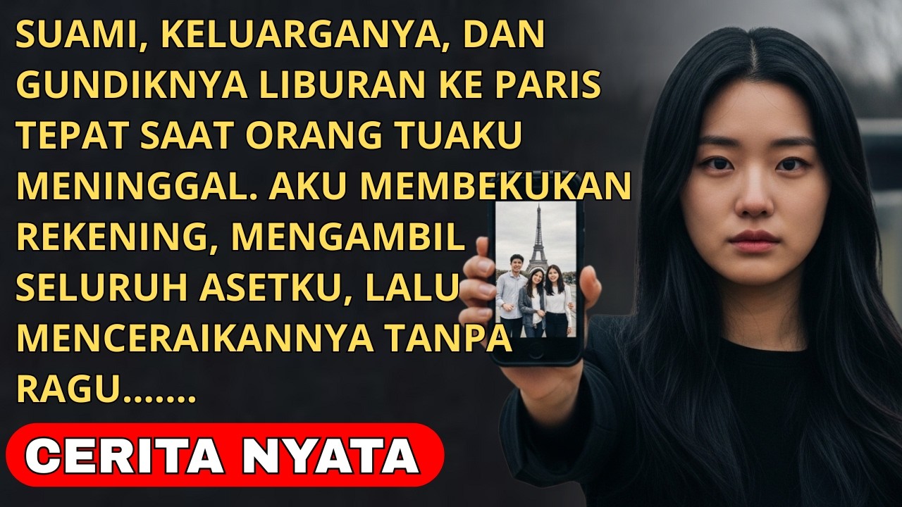 SUAMI, KELUARGA, DAN GUNDIKNYA LIBURAN KE PARIS TEPAT SAAT ORANG TUAKU MENINGGAL — INI BALASANKU!