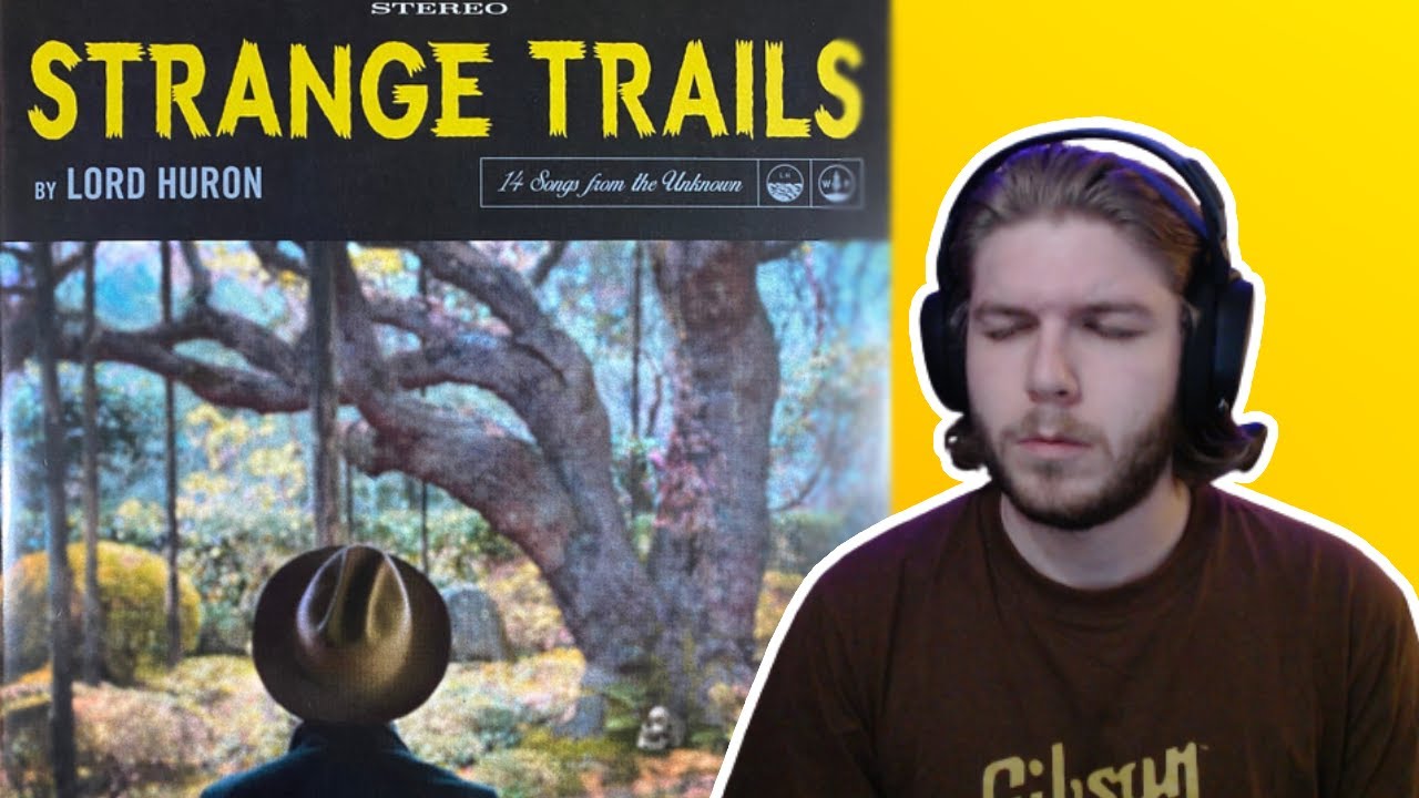 Lord Huron - Strange Trails (First Reaction/Review)