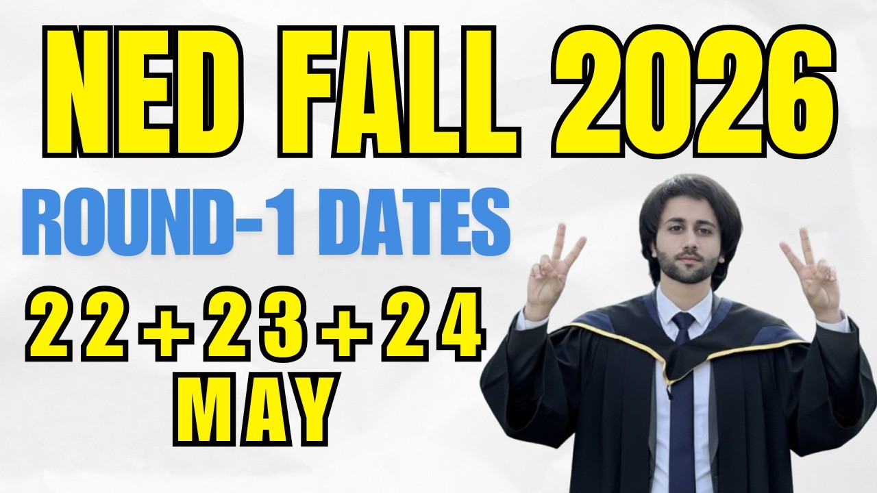 NED Admission 2026 Announced I NED Admission 2026 Test Dates I NED Round 1 Test Dates 2026 I NED