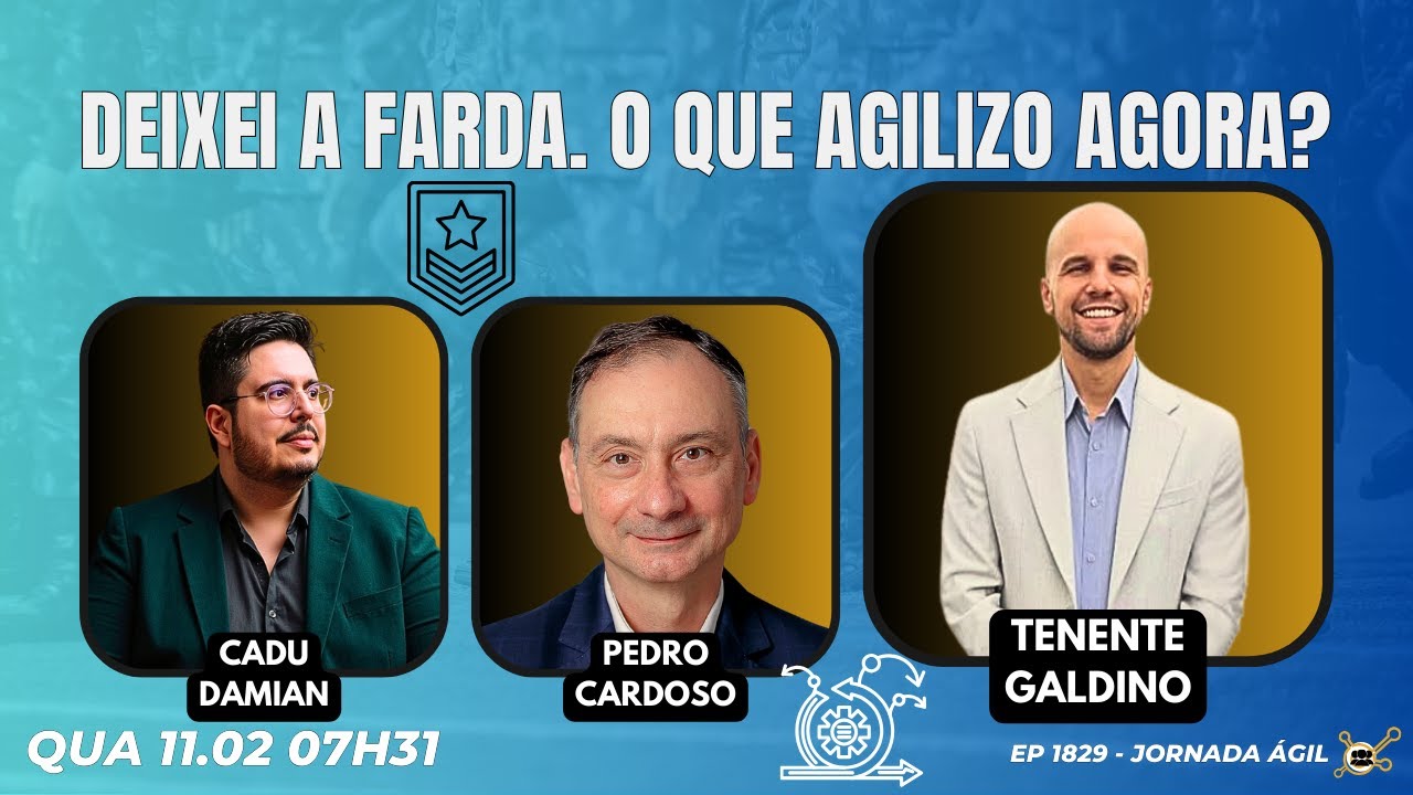 #JornadaÁgil EP1829 Deixei a farda. O que Agilizo Agora? QUA 11.02.26 07h31