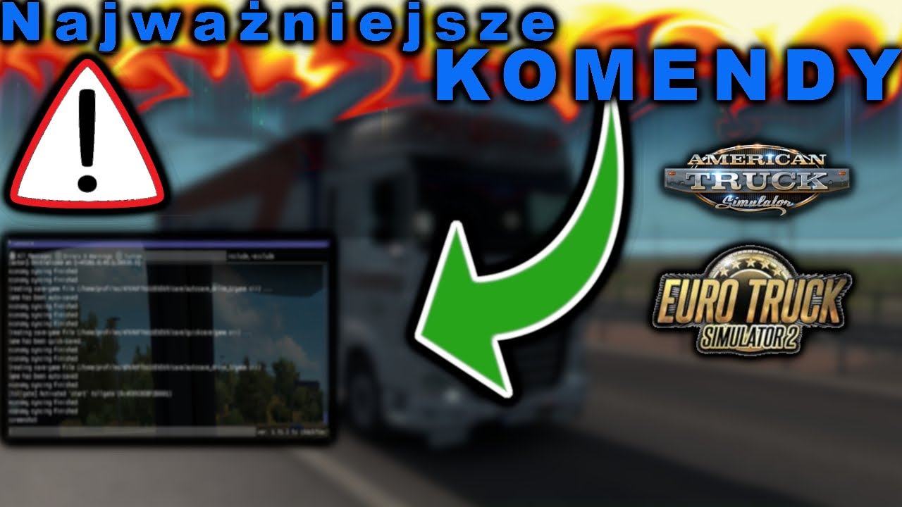 🚚NAJWAŻNIEJSZE KOMENDY do EURO TRUCK SIMULATOR 2 i AMERICAN TRUCK SIMULATOR| JAK WŁĄCZYĆ KONSOLĘ🚚