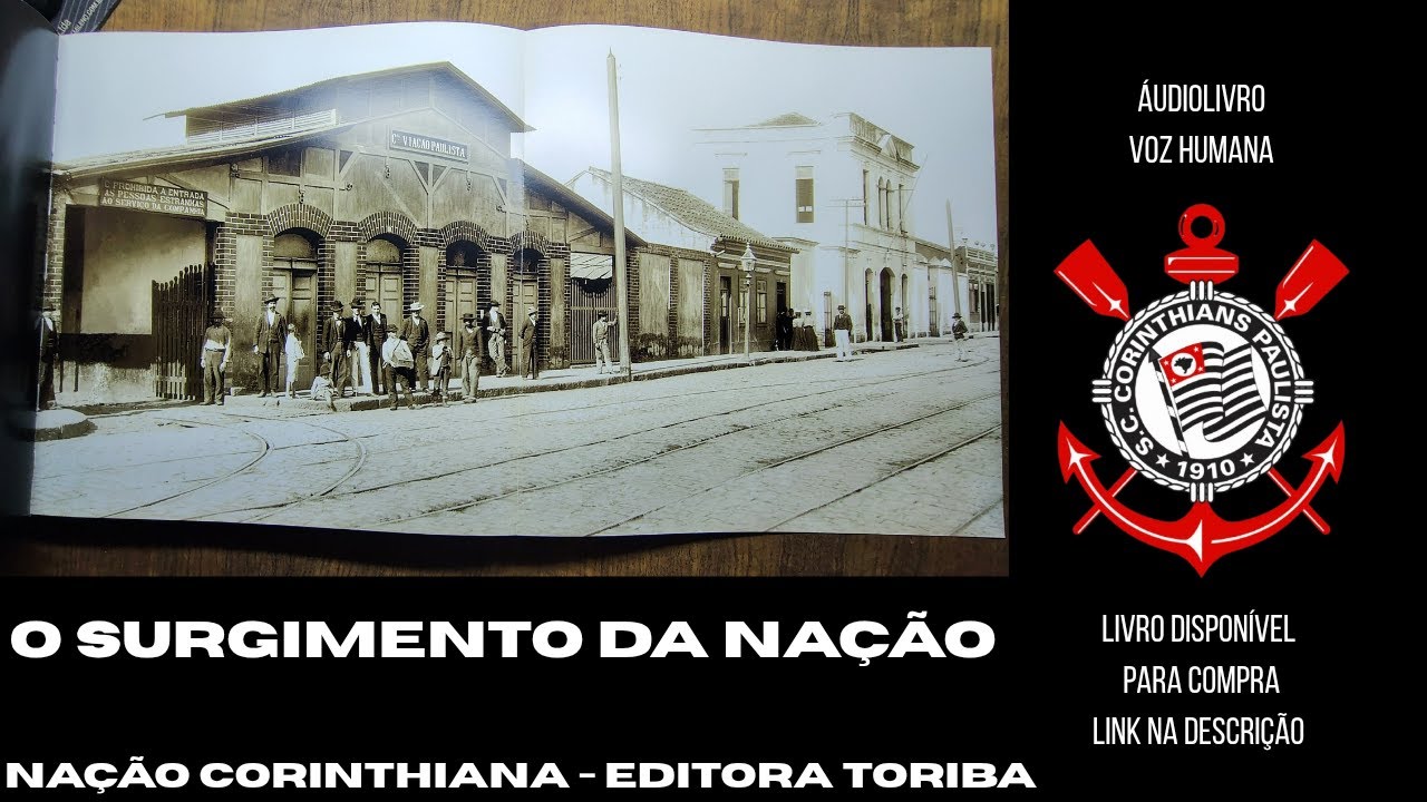 O SURGIMENTO DA NAÇÃO - NAÇÃO CORINTHIANA, Editora Toriba (link disponível na descrição)