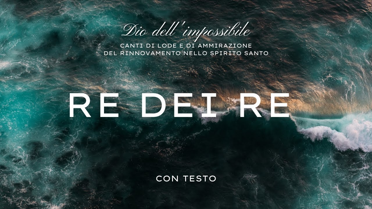 Re dei re. Dio dell'impossibile [RnS] | con Testo