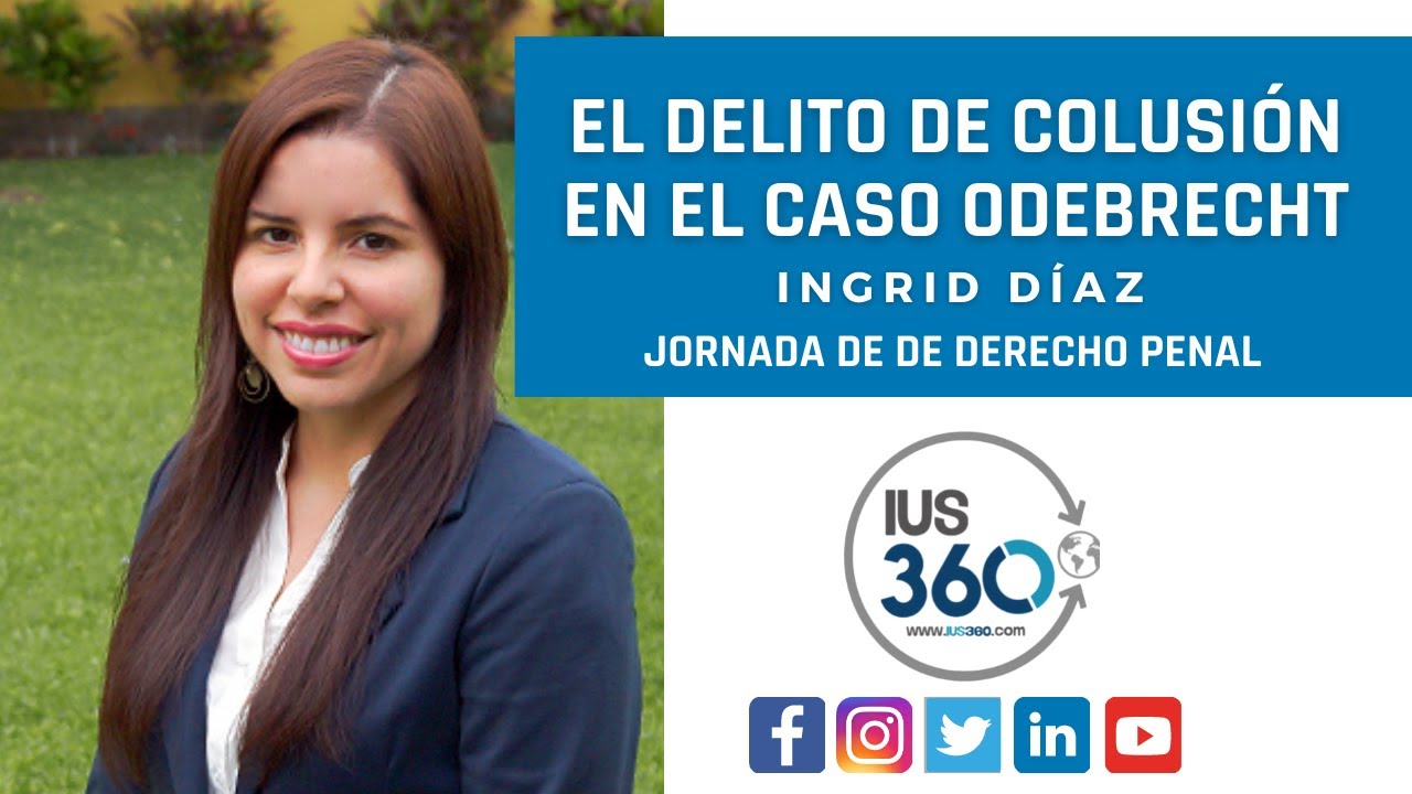 El Delito de Colusión en el caso Odebrecht | Ingrid Díaz